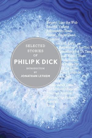 Philip K. Dick: Selected Stories of Philip K. Dick