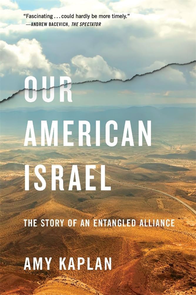 Amy Kaplan: Our American Israel (Hardcover, 2018, Harvard University Press)