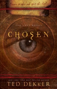 Ted Dekker: Chosen (2007, Thomas Nelson)