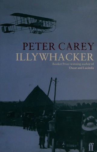 Peter Carey: Illywhacker (1986, Faber)