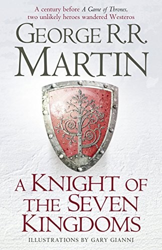 George R. R. Martin, Gary Gianni: A Knight of the Seven Kingdoms (Hardcover, 2015, Bantam)