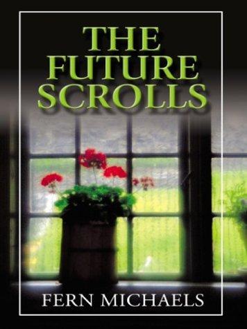 Fern Michaels: The future scrolls (2003, Wheeler Pub.)