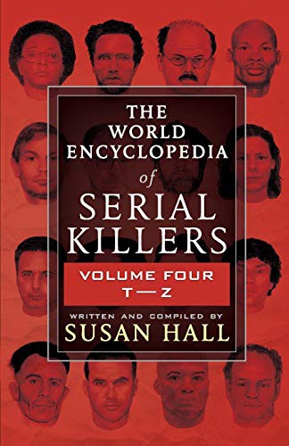 Susan Hall: THE WORLD ENCYCLOPEDIA OF SERIAL KILLERS (Paperback, 2021, WildBlue Press)