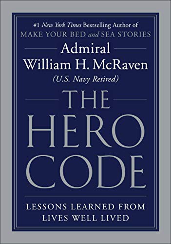 Admiral William H. McRaven: The Hero Code (Hardcover, 2021, Grand Central Publishing)
