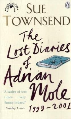 Sue Townsend: The Lost Diaries of Adrian Mole, 1999-2001 (Paperback, 2009, Penguin Books Ltd)