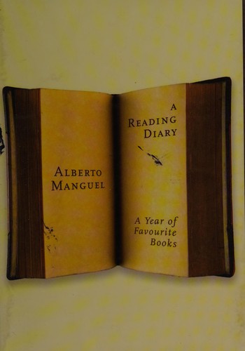 Alberto Manguel: A reading diary (2004, A.A. Knopf Canada)