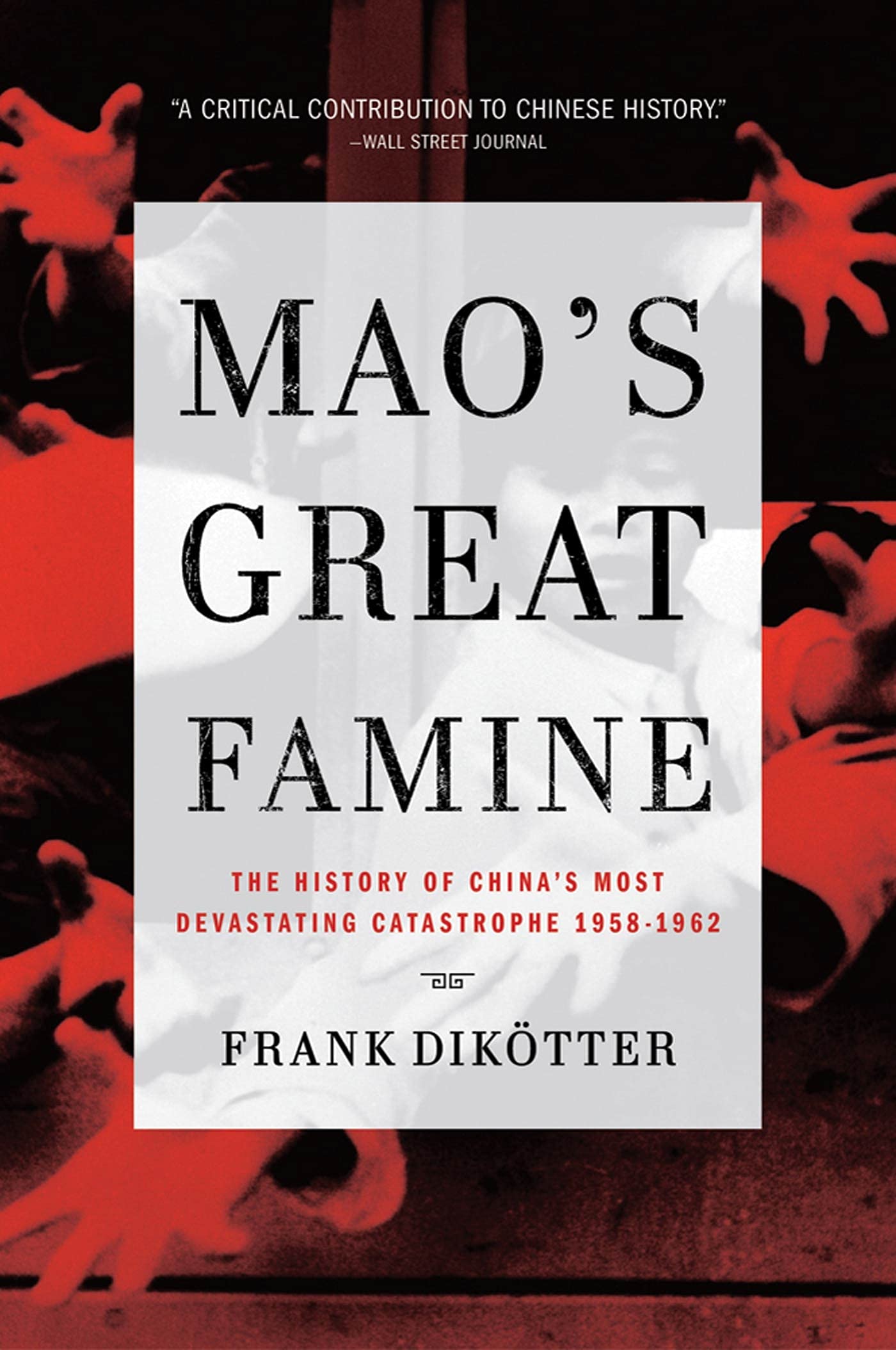 Frank Dikötter: Mao's Great Famine (2010, Bloomsbury Publishing)