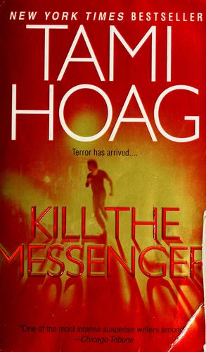 Tami Hoag: Kill the messenger (2004, Bantam Books, Random House Publishing Group)