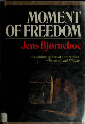 Jens Bjørneboe: Moment of freedom (1975, Norton)