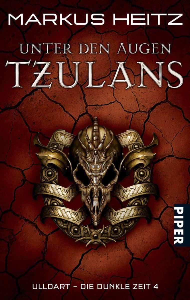 Markus Heitz: Unter den Augen Tzulans : Die Dunkle Zeit 4 (German language, 2005, Piper Verlag)