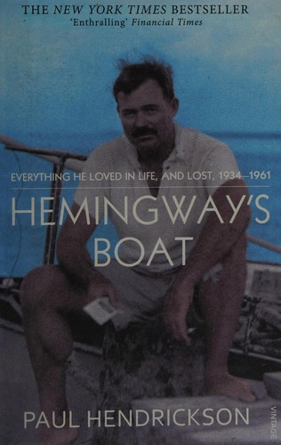 Paul Hendrickson: Hemingway's Boat (2013, Penguin Random House)