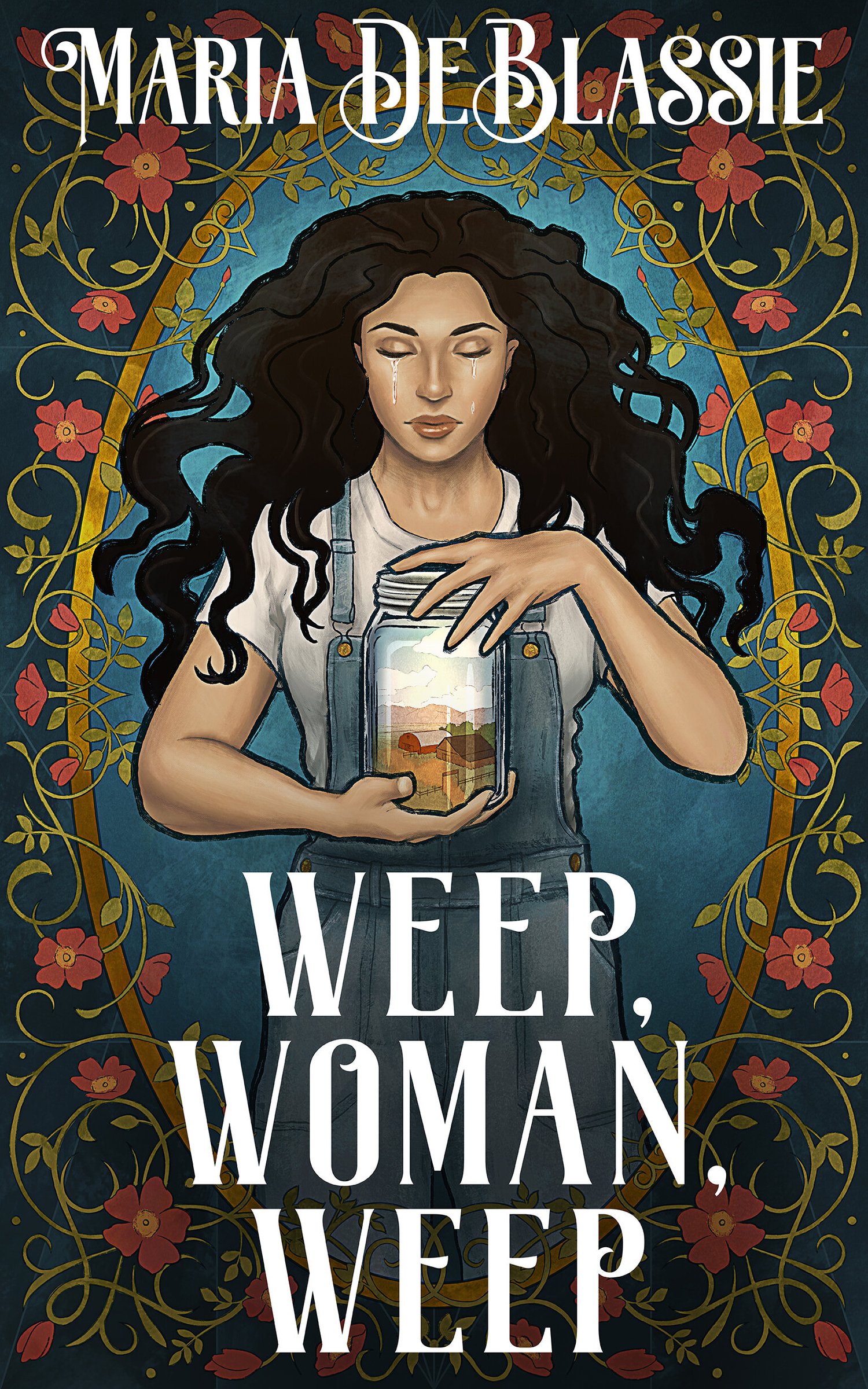 Maria DeBlassie: Weep, Woman, Weep (2021, Kitchen Witch Press)
