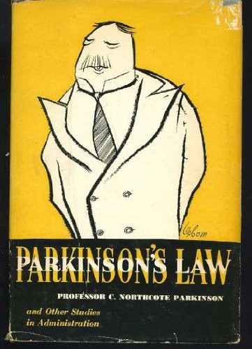 C. Northcote Parkinson: Parkinson's Law, and Other Studies in Administration (Hardcover, Houghton Mifflin Harcourt)