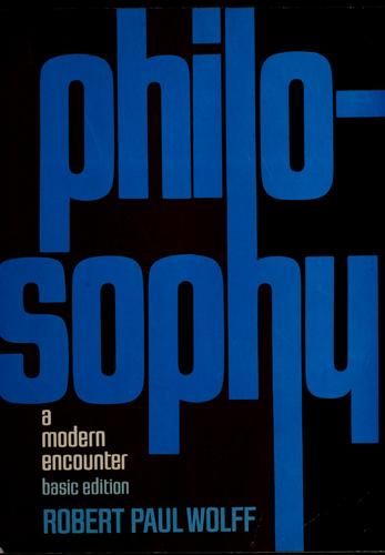 Robert Paul Wolff: Philosophy (1973, Prentice-Hall)
