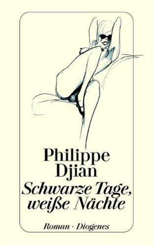 Philippe Djian: Schwarze Tage, weiße Nächte. (Paperback, German language, Diogenes)