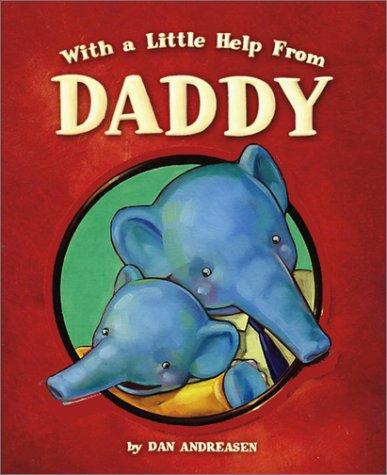 Dan Andreasen: With a Little Help from Daddy (Hardcover, Margaret K. McElderry)