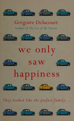 Grégoire Delacourt: We only saw happiness (2016)