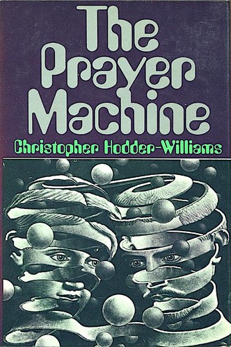 Christopher Hodder-Williams: The prayer machine (Hardcover, 1976, St. Martin's Press)
