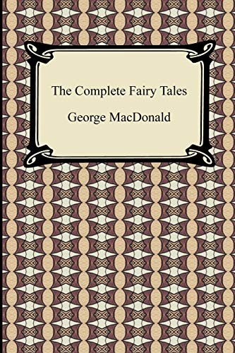 George MacDonald: The Complete Fairy Tales (Paperback, 2009, Digireads.com)