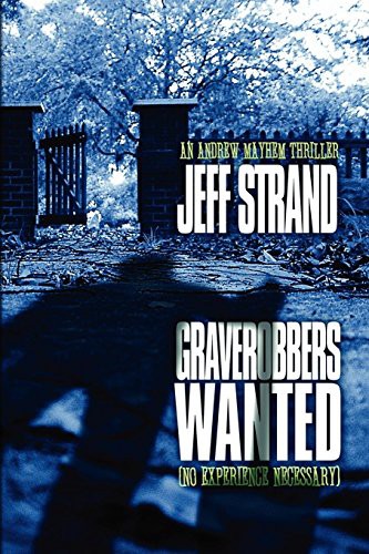 Jeff Strand: Graverobbers Wanted (Paperback, Mundania Press)