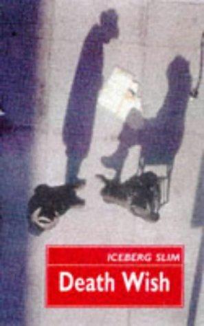 Iceberg Slim: Death Wish (Paperback, 2002, Payback Pr)