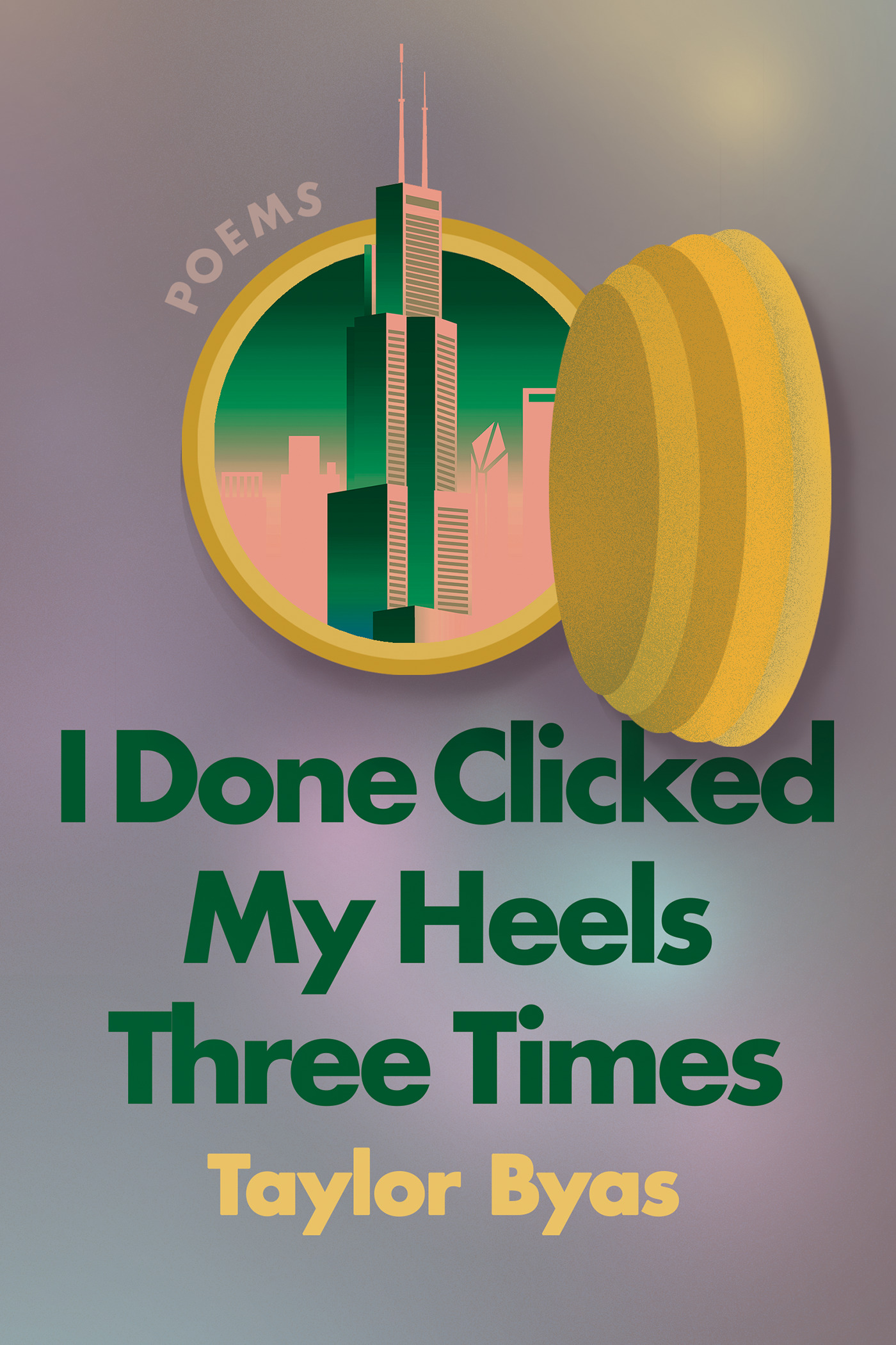 Taylor Byas: I Done Clicked My Heels Three Times (2023, Counterpoint Press)
