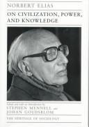 Norbert Elias: On Civilization, Power, and Knowledge: Selected Writings (Heritage of Sociology Series) (1998)