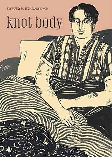 Eli Tareq El Bechelany-Lynch: knot body (Paperback, Metatron Press)