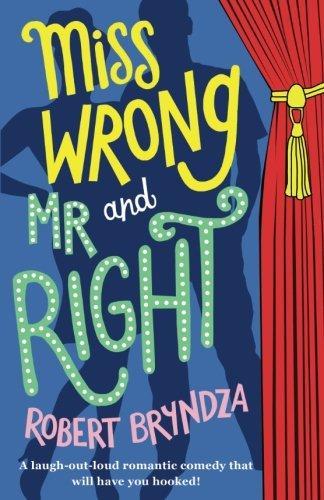 Robert Bryndza: Miss Wrong and Mr Right (2016)