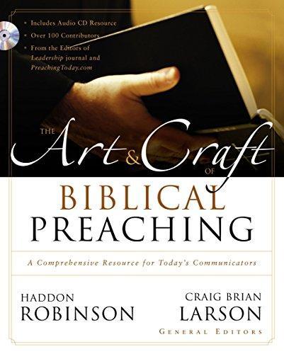 Craig Brian Larson: The Art and Craft of Biblical Preaching : A Comprehensive Resource for Today's Communicators (2005)