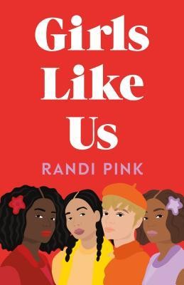 Randi Pink: Girls Like Us (Hardcover, 2019, Feiewl and Friends)