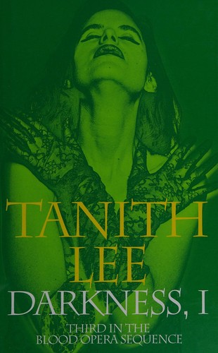 Tanith Lee: Darkness, I (Blood Opera Sequence) (Hardcover, 1994, Little, Brown)