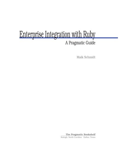 Maik Schmidt: Enterprise integration with Ruby (2006, Pragmatic Bookshelf)