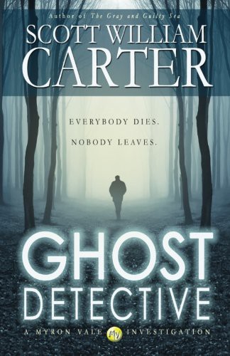 Scott William Carter: Ghost Detective (Paperback, 2013, Flying Raven Press)