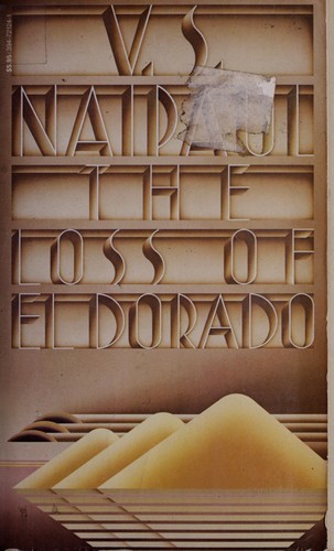 V. S. Naipaul: The loss of El Dorado (1984, Vintage Books)
