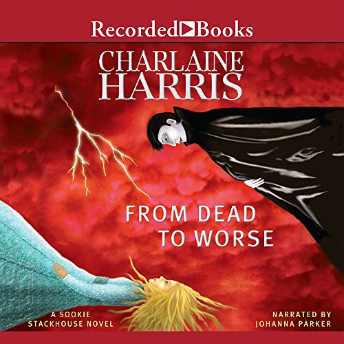 Johanna Parker, Charlaine Harris: From Dead to Worse (AudiobookFormat, Recorded Books, Inc.)