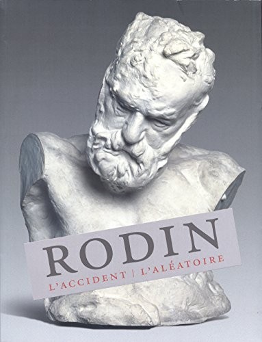 Auguste Rodin, Laura Maggioni: Rodin (French language, 2014, 5 continents, Musées d'art et d'histoire de Geneve, CINQ CONTINENTS)