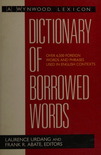 Laurence Urdang, Frank R. Abate: Dictionary of borrowed words (1991, Wynwood Press)