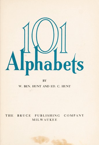 Hunt, W. Ben: 101 alphabets (1954, Bruce Pub. Co.)