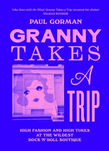 Paul Gorman: Granny Takes a Trip (Hardcover, Mobius)