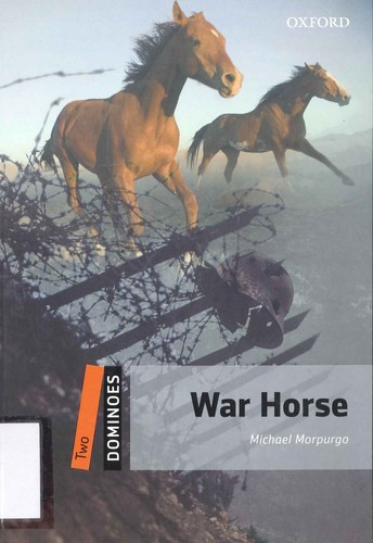 Michael Morpurgo, Tom Clohosy Cole, Casia Wiliam, Núria Martí Constans, Nick Stafford, André Dupuis, Rae Smith: War horse (2013, Oxford University Press)