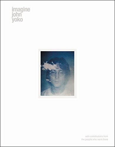 Yoko Ono, John Lennon: Imagine John Yoko (Hardcover, 2018, Grand Central Publishing)