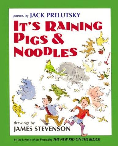Jack Prelutsky: It's raining pigs & noodles (2000, Greenwillow Books)