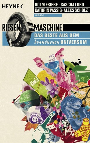 Holm Friebe: Riesenmaschine (German language, 2007, Heyne)