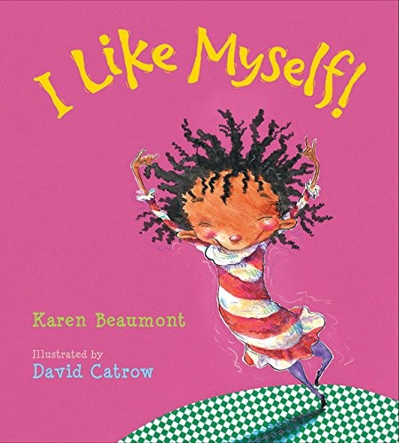 Karen Beaumont: I Like Myself! (HMH Books for Young Readers)