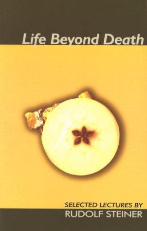 Rudolf Steiner: Life Beyond Death (Paperback, Rudolf Steiner Press)