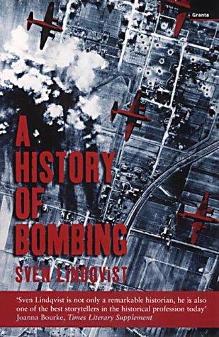 Sven Lindqvist: A History of Bombing (Paperback, 2002, Granta Books)