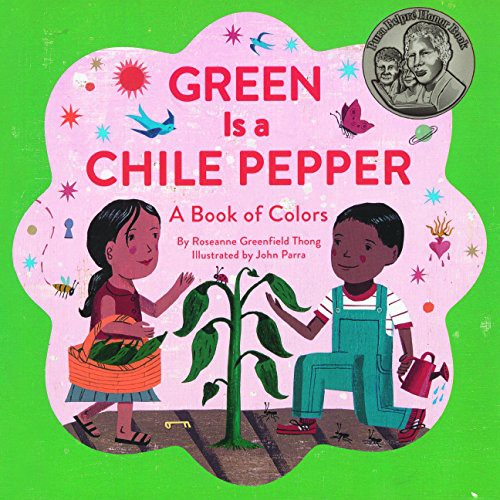 John Parra, Roseanne Thong: Green Is A Chile Pepper (Hardcover, Turtleback)