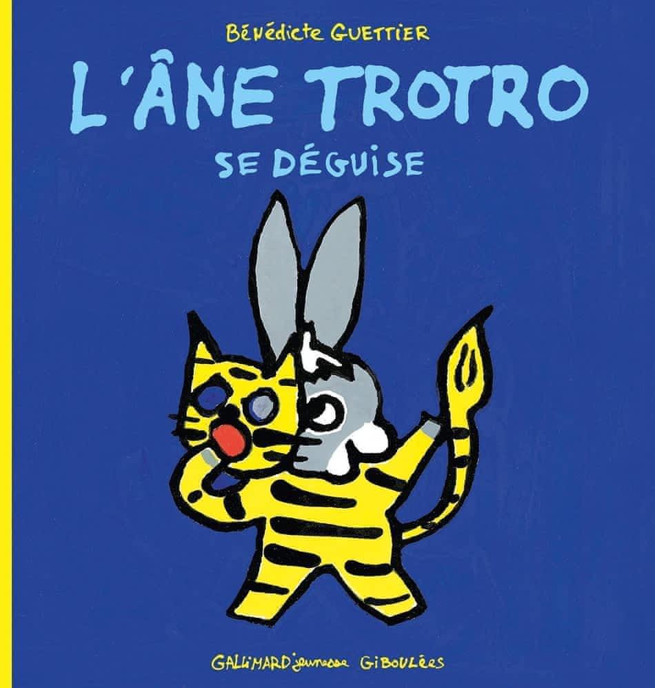 Bénédicte Guettier: L'âne Trotro se déguise (French language, 2001)
