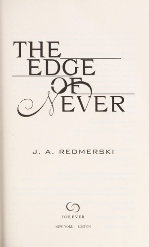 J. A. Redmerski: The edge of never (2013, Forever)